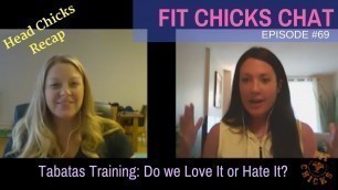 'FIT CHICKS Chat Episode #69 -   Tabatas training: do we love it or hate it?'