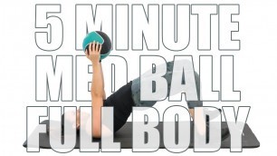 '5 minute Medicine Ball Full Body Workout'