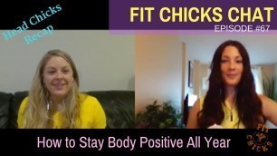 'FIT CHICKS Chat Episode #67 - How to stay body positive all year!'