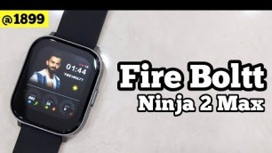 'Fire-Boltt Ninja 2 Max | Fire Boltt Ninja 2 Max Unboxing And Review | Best SmartWatch Under 2000 Rs'