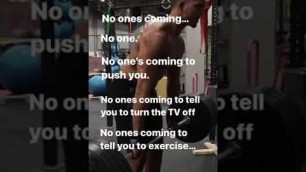 'No one is coming… #motivation #mindset #shorts #fitness #inspiration #transformation #bodybuilding'