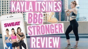 'Kayla Itsines BBG Stronger + SWEAT App Review'
