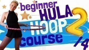 '♥️ Start Hula Hooping for Fitness ♥️ Absolute Beginner Exercise Class 2/4 