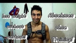 'Lose Weight without Gym or Training | Abnehmen ohne Fitness Studio ohne Training'