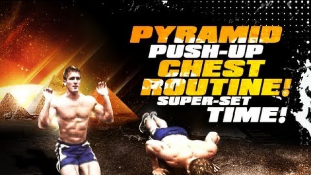 'Pyramid Push-Up Chest Routine'