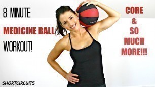 'QUICK AND AWESOME MEDICINE BALL WORKOUT - 8 MINUTES BEGINNER TO INTERMEDIATE'