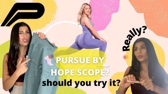 'SHOULD YOU TRY PURSUE BY HOPE SCOPE?'