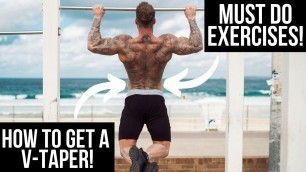 'HOW TO GET A V-TAPER (must do exercises)'