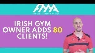 'Irish Gym Owner Gets 80 New Clients With Fitness Marketing Agency'