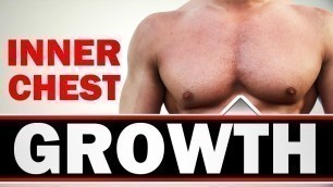 'Inner Chest Muscle Growth Fix! (ONE EXERCISE - MORE RESULTS)'