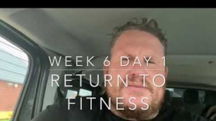 'Return To Fitness Week 6'