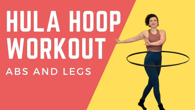 'Hula Hoop Dance Workout: High energy flow for the abs and legs'