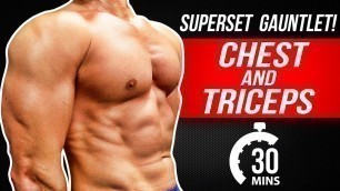'CHEST & TRICEPS WORKOUT! | 30 MINUTE SUPERSET GAUNTLET'