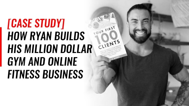 '[CASE STUDY] How Ryan Builds His Million Dollar Gym and Online Fitness Business'