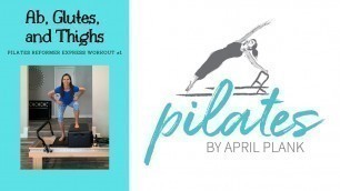 'Abs, Glutes, and Thighs - Pilates Reformer Express Workout #1 (Prop Needed - Pilates Box)'