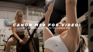 'CANON M50 FOR VIDEO?! | BTS FITNESS SHOOT WITH CANON M50'