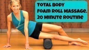 'Total Body Foam Roller Exercise Video. After Workout Massage Routine'