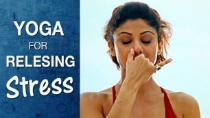 'Yoga for Releasing Stress and Anxiety - Anulom Vilom Pranayama (Hindi) - Shilpa Yoga'