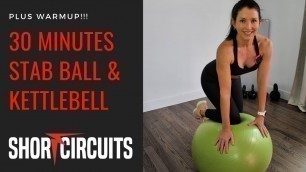 '30 MINUTE STABILITY BALL AND KETTLEBELL WORKOUT - INCLUDING WARMUP!'