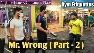 'Mr. Wrong Part - 2 | Anytime Fitness Connaught Place'