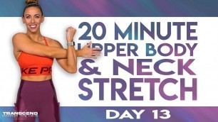 '20 Minute Upper Body & Neck Stretch | TRANSCEND - Day 13'