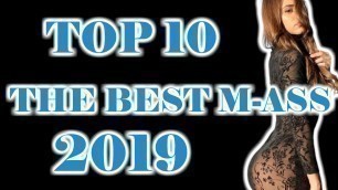 'TOP 10 THE BEST ASS - BUTTS - 2019'