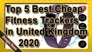 'Top 5 Best  Cheap Fitness Trackers in United Kingdom 2020 - Must see'