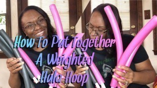 'How To Put Together A Weighted Hula Hoop To Exercise Let\'s Go Get Fit'