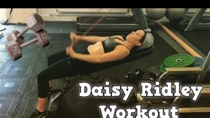 'Daisy Ridley\'s Workout Videos!'