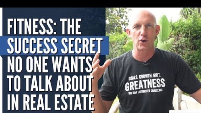 'FITNESS: THE SUCCESS SECRET NO ONE WANTS TO TALK ABOUT IN REAL ESTATE - KEVIN WARD'