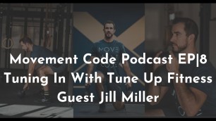 'EP|8 Tuning In With Tune Up Fitness Guest Jill Miller'