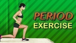 'Period Exercise [Workout To Do During Period]'