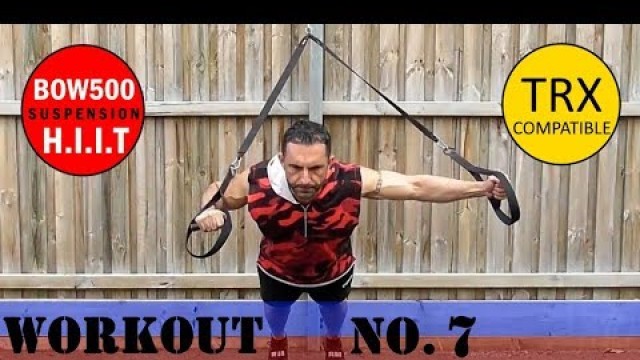 'HIIT FULL BODY Suspension Training Workout Series Day 7 - Bow500 & TRX HIIT compatible workout'