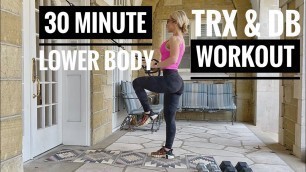 '30 Minute TRX + Dumbbell Lower Body Workout | Strength & Cardio | Leg Day'