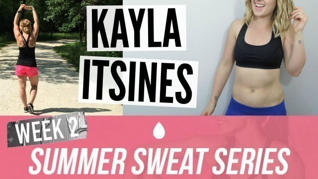'Kayla Itsines WEEK 2 Summer Sweat Series'