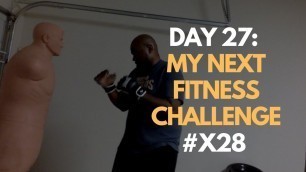 'Day 27: My Next Fitness Challenge X28'