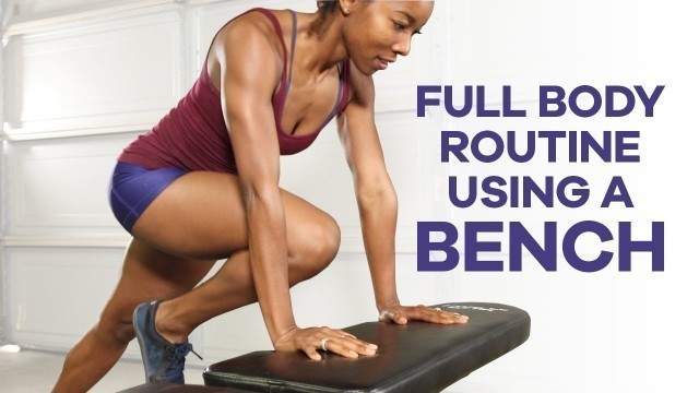 'Full Body Exercise Routine Using A Bench'