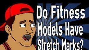 'Do Fitness Models Have Stretch Marks?'