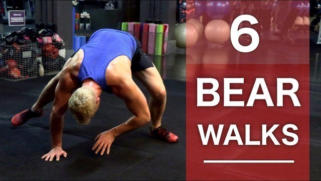 '6 Different Bear Walk Variations'