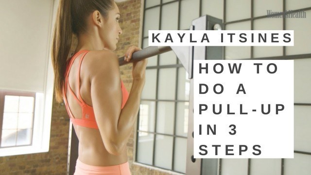 'How To Do A Pull Up - Kayla Itsines 3 Step Beginner\'s Guide'