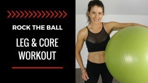 'LEGS & CORE STABILITY BALL WORKOUT - ROCK THE BALL!'
