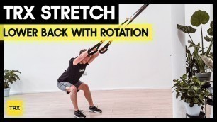 'TRX Lower Back Stretch with Rotation'