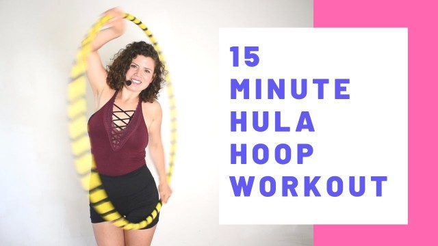 '15 Minute Hula Hoop Workout: Beginner exercise routine for the abs and arms'