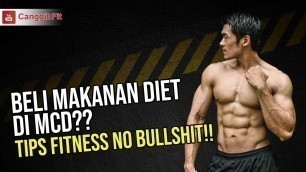 'PART 1 | Beli makanan diet di MCD?? | Tips Fitness no Bullshit!!'