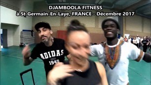 'Tournée DJAMBOOLA Fitness Décembre 2017 - Paris - Abidjan - Barcelone - Etc...'