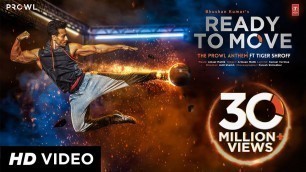 'Ready To Move Video Song | The Prowl Anthem | Featuring Tiger Shroff | Armaan Malik | Amaal Mallik'