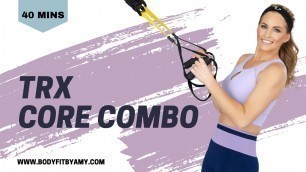 '40 Minute TRX Core Combo Workout: Full Body Cardio & Core Suspension Training Workout'