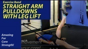 'Exercise Band Workouts: Straight Arm Pulldown with Leg Lift - Beginner/Intermediate'