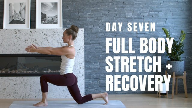 'Day 7 Home Workout Challenge // Full Body Stretch + Recovery'