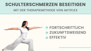 'Schulterschmerzen beseitigen mit der zukunftsweisenden Therapiemethode von AktiFlex'